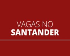 Banco Santander Abre 700 Vagas De Emprego Em Todo o Brasil