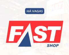 Fast Shop Abre Vagas de Emprego – Confira